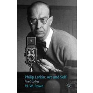 Philip Larkin: Art and Self