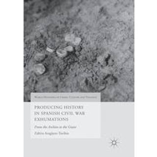 Producing History in Spanish Civil War Exhumations