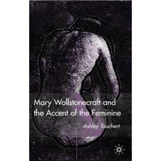 Mary Wollstonecraft and the Accent of the Feminine