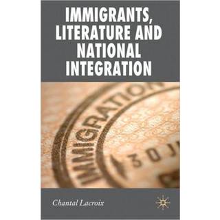Immigrants, Literature and National Integration