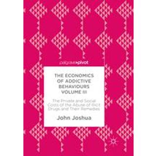 The Economics of Addictive Behaviours Volume III