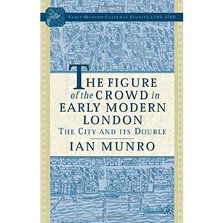The Figure of the Crowd in Early Modern London