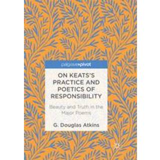 On Keats’s Practice and Poetics of Responsibility
