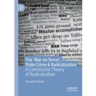 The ‘War on Terror’, State Crime & Radicalization