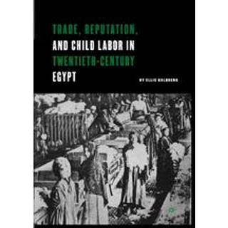 Trade, Reputation, and Child Labor in Twentieth-Century Egypt