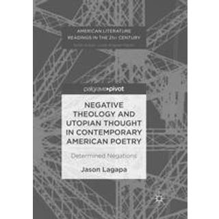 Negative Theology and Utopian Thought in Contemporary American Poetry