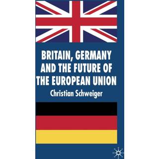 Britain, Germany and the Future of the European Union