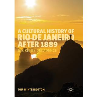 A Cultural History of Rio de Janeiro after 1889