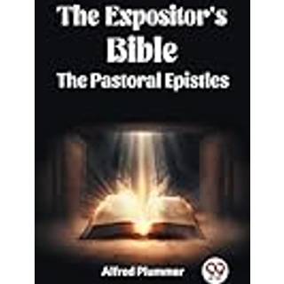 The Expositor's Bible The Pastoral Epistles