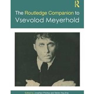 The Routledge Companion to Vsevolod Meyerhold
