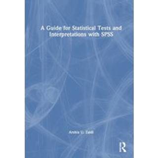 A Guide for Statistical Tests and Interpretations with SPSS