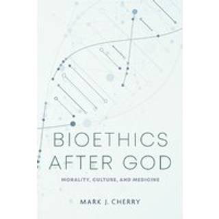 Bioethics After God