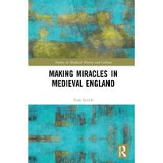Making Miracles in Medieval England