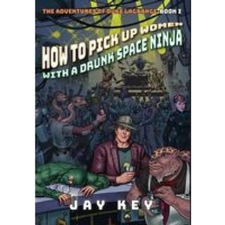 How to Pick Up Women with a Drunk Space Ninja