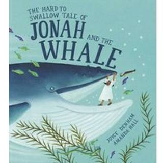 The Hard to Swallow Tale of Jonah and the Whale