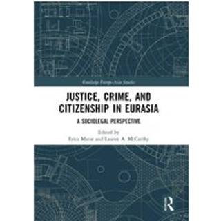 Justice, Crime, and Citizenship in Eurasia