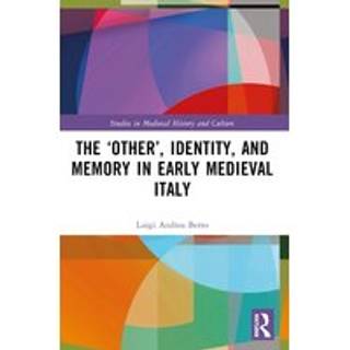 The ‘Other’, Identity, and Memory in Early Medieval Italy