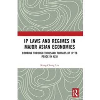IP Laws and Regimes in Major Asian Economies