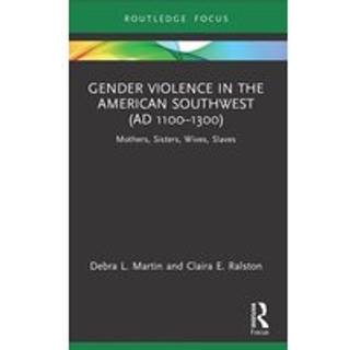 Gender Violence in the American Southwest (AD 1100-1300)