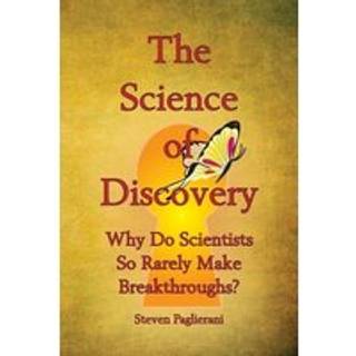 The Science of Discovery (Why do scientists so rarely make breakthroughs)