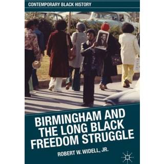 Birmingham and the Long Black Freedom Struggle