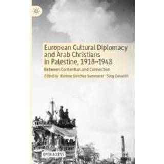 European Cultural Diplomacy and Arab Christians in Palestine, 1918–1948