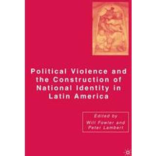 Political Violence and the Construction of National Identity in Latin America