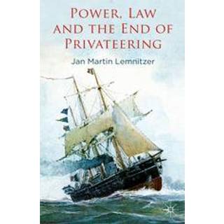 Power, Law and the End of Privateering