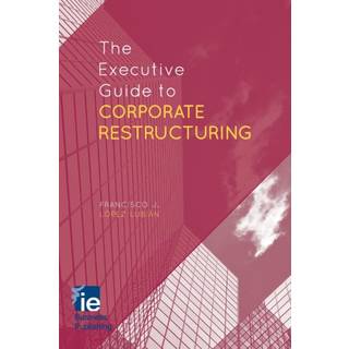 The Executive Guide to Corporate Restructuring