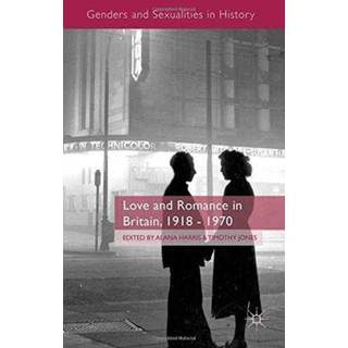 Love and Romance in Britain, 1918 - 1970