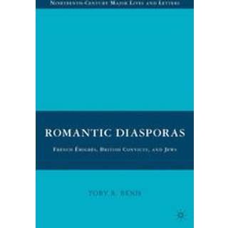 Romantic Diasporas: French Emigres, British Convicts, and Jews