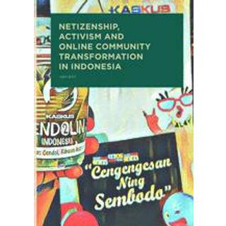 Netizenship, Activism and Online Community Transformation in Indonesia