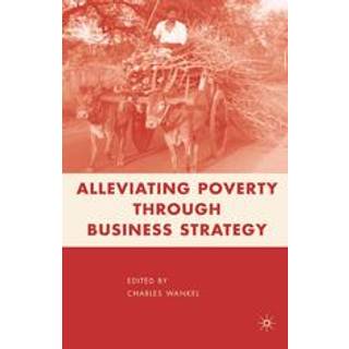 Alleviating Poverty through Business Strategy