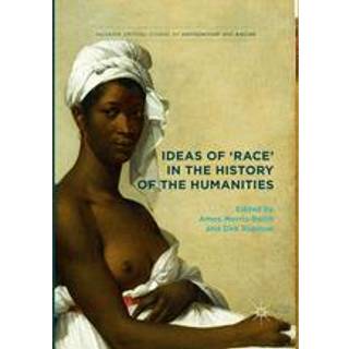 Ideas of 'Race' in the History of the Humanities