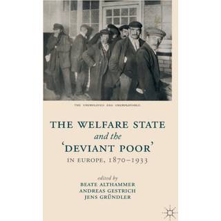 The Welfare State and the 'Deviant Poor' in Europe, 1870-1933