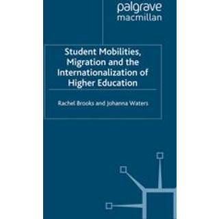 Student Mobilities, Migration and the Internationalization of Higher Education