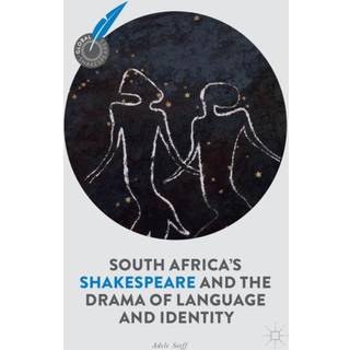 South Africa's Shakespeare and the Drama of Language and Identity