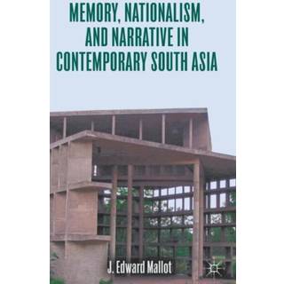 Memory, Nationalism, and Narrative in Contemporary South Asia