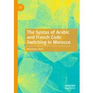 The Syntax of Arabic and French Code Switching in Morocco