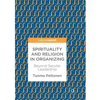 Spirituality and Religion in Organizing