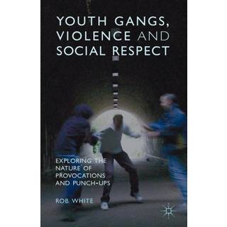 Youth Gangs, Violence and Social Respect