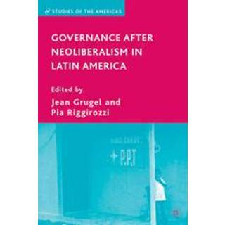 Governance after Neoliberalism in Latin America