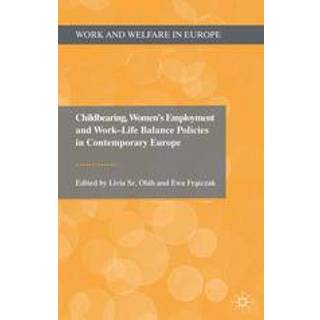 Childbearing, Women's Employment and Work-Life Balance Policies in Contemporary Europe