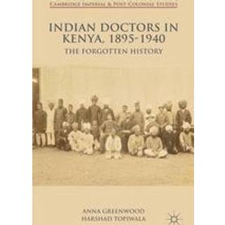 Indian Doctors in Kenya, 1895-1940