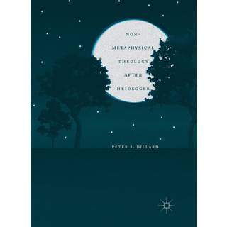 Non-Metaphysical Theology After Heidegger