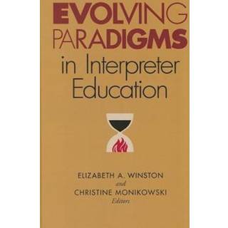 Evolving Paradigms in Interpreter Education
