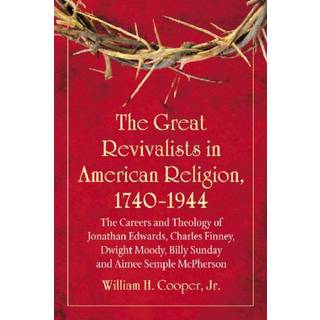 The Great Revivalists in American Religion