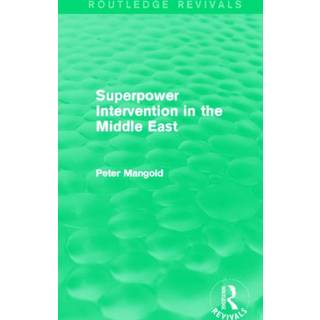 Superpower Intervention in the Middle East (Routledge Revivals)