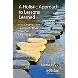 A Holistic Approach to Lessons Learned