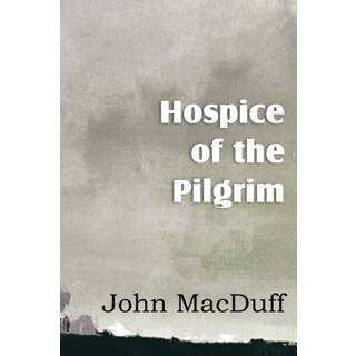 Hospice of the Pilgram, the Great Rest-Word of Christ